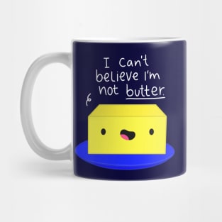 I Can't Believe I'm Not Butter Funny Butter White Text Mug